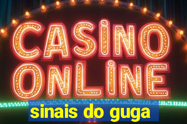 sinais do guga